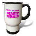 Travel Stainless job me 14oz gift Im Steel Trust Beauty tm-195593-1 - humor Pink. beautician a Therapist Mug funny